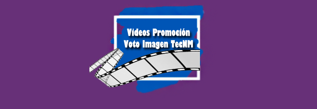 Videos Promoción Voto Imagen TecNM